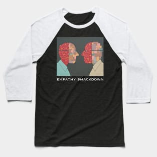 Empathy Smackdown Baseball T-Shirt